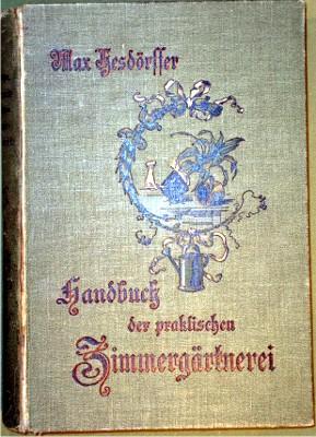 Handbuch der praktischen Zimmergärtnerei.