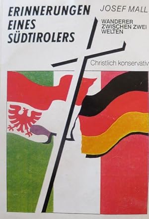 Immagine del venditore per Erinnerungen eines Südtirolers: Wanderer zwischen zwei Welten: christlich-konservativ. venduto da Studio Bibliografico Adige