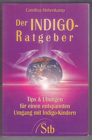 Bild des Verkufers fr Der Indigo-Ratgeber: Tips & bungen fr einen entspannten Umgang mit Indigo-Kindern zum Verkauf von Kultgut