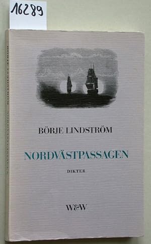 Bild des Verkufers fr Nordvstpassagen. Sir John Franklins uppvxttid, karrir och mannar, hans livslnga skande efter den nordvstliga genomfarten, Franklinska expeditionens gtfulla frsvinnande och undergng samt eskimkvinnans hemska upptckt. Dikter zum Verkauf von Versandantiquariat Kerstin Daras