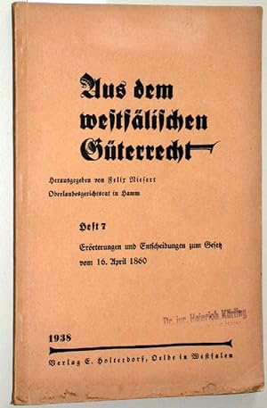 Erörterungen und Entscheidungen zum Gesetz vom 16. April 1860. = Aus dem westfälischen Güterrecht...