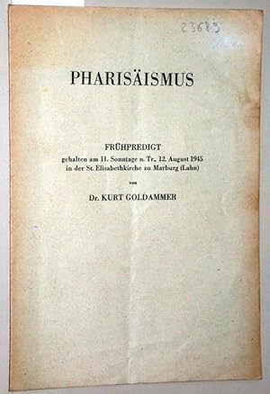 Bild des Verkufers fr Pharisismus. Frhpredigt, gehalten am 11. Sonntagen n. Tr., 12. August 1945 in der St. Elisabethkirche zu Marburg (Lahn). zum Verkauf von Versandantiquariat Kerstin Daras