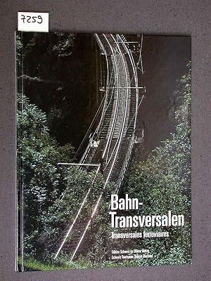 Seller image for Bahntransversalen. Den Eisenbahnpionieren auf der Spur. for sale by Versandantiquariat Kerstin Daras