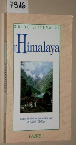Guide littéraire: l Himalaya. Textes choisis et présentés par André Velter.