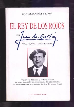 Seller image for EL REY DE LOS ROJOS - DON JUAN DE BORBON - UNA FIGURA TERGIVERSADA for sale by Libreria 7 Soles
