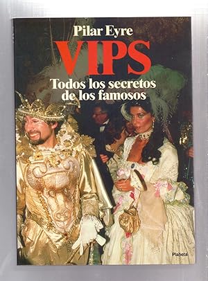 Seller image for VIPS - TODOS LOS SECRETOS DE LOS FAMOSOS for sale by Libreria 7 Soles