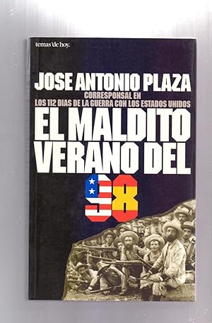 Imagen del vendedor de EL MALDITO VERANO DEL 98 - CORRESPONSAL EN LOS 112 DIAS DE LA GUERRA CON LOS ESTADOS UNIDOS - a la venta por Libreria 7 Soles
