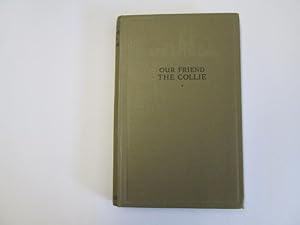 Seller image for Our Friend the Collie for sale by Goldstone Rare Books