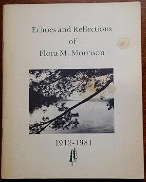 Echoes and Reflections of Flora. M. Morrison: 1912-1981