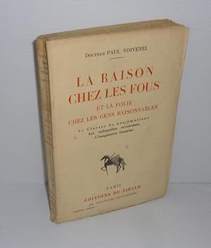 La raison chez les fous et la folie chez les gens raisonnables. Paris. Éditions du siècle. 1926.