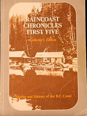 Imagen del vendedor de Raincoast Chronicles Collector's Edition First Five Stories and History of the B.C. Coast a la venta por Mad Hatter Bookstore