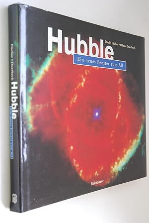 Hubble, ein neues Fenster zum All. Daniel Fischer; Hilmar Duerbeck