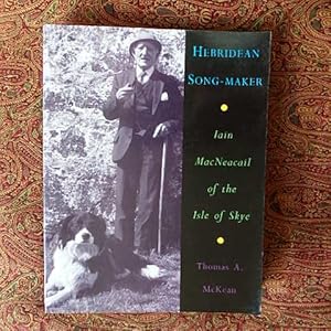 Hebridean Songmaker - Iain MacNeacail of the Isle of Skye