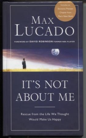 It's Not About Me: Rescue from the life we though would make us happy.