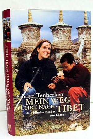 Seller image for Mein Weg fhrt nach Tibet. Die blinden Kinder von Lhasa. for sale by Antiquariat Bler