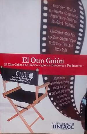 El Otro Guión. ( La primera persona singular ) . El cine chileno de ficción según sus directores ...