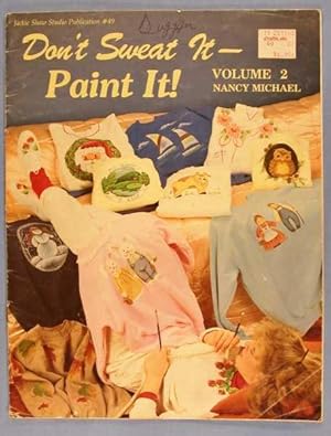 Seller image for Don't Sweat It Paint it! Vol. 2 for sale by Lotzabooks