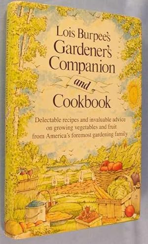Image du vendeur pour Lois Burpee's Garden Companion and Cookbook mis en vente par Lotzabooks