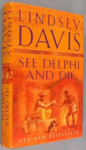 Bild des Verkufers fr See Delphi and Die (Book 17 - Marcus Didius Falco Series) zum Verkauf von Lotzabooks