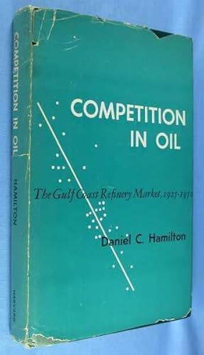 Competition in Oil: the Gulf Coast Refinery Market, 1925-1950