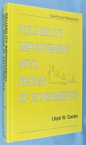 Reliability Improvement with Design of Experiments (Quality and Reliability #41)