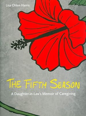 Immagine del venditore per The Fifth Season: A Daughter-in-Law's Memoir of Caregiving venduto da The Haunted Bookshop, LLC