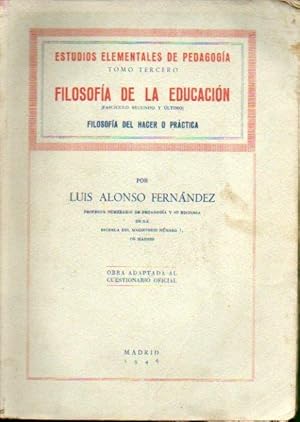 Seller image for ESTUDIOS ELEMENTALES DE PEDAGOGA. Tomo Tercero. FILOSOFA DE LA EDUCACIN. Fascculo Segundo y ltimo. Ligeramente fatigado. Pequeas faltas en lomo. for sale by angeles sancha libros