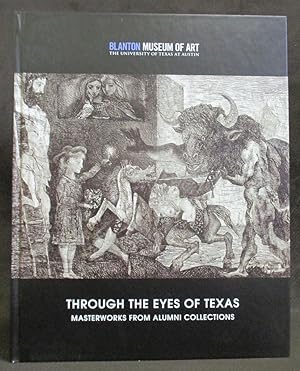 Imagen del vendedor de Through the Eyes of Texas : Masterworks from Alumni Collections a la venta por Exquisite Corpse Booksellers