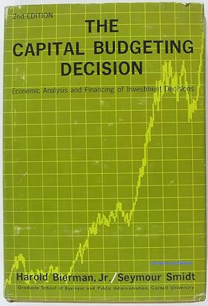 Imagen del vendedor de The capital budgeting decision Economic analysis and financing of investment projects a la venta por Librairie du Bassin