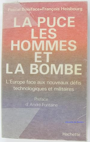 Image du vendeur pour La puce, les hommes et la bombe : l'Europe face aux nouveaux dfis technologiques et militaires mis en vente par Librairie du Bassin