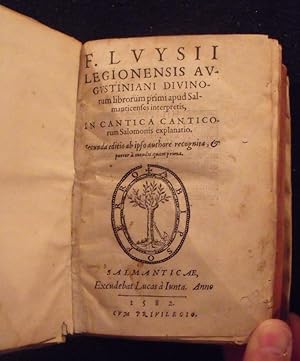 F. Luysii Legionensis Augustiniani Divinorum Librorum Primi apud Salmanticenses Interpretis, In C...