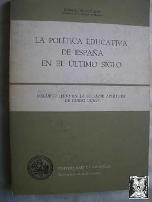 Seller image for LA POLTICA EDUCATIVA DE ESPAA EN EL LTIMO SIGLO. DISCURSO LEDO EN LA SOLEMNE APERTURA DE CURSO 1976-77 for sale by Librera Maestro Gozalbo