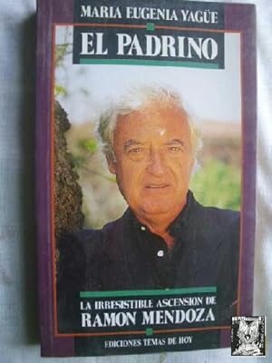 EL PADRINO. LA IRRESISTIBLE ASCENSIÓN DE RAMÓN MENDOZA