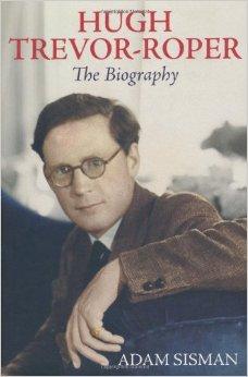 Hugh Trevor-Roper: The Biography