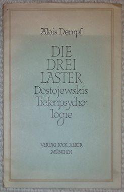 Die drei Laster. Dostojewskis Tiefenpsychologie.