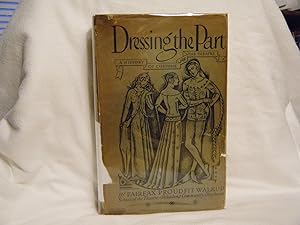Seller image for Dressing the Part: A History of Costume for the Theatre for sale by curtis paul books, inc.
