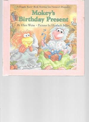 Seller image for Mokey's Birthday Present (A Fraggle Rock Book Starring Jim Henson's Muppets) for sale by TuosistBook