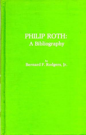 Philip Roth: A Bibliography (The Scarecrow author bibliographies, no. 19)