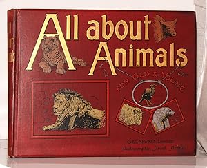 All About Animals for Old and Young. Popular, Interesting , Amusing.