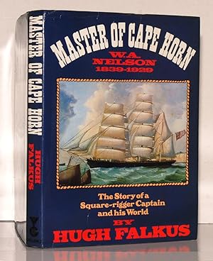 Seller image for Master of Cape Horn.The Story of a Square-rigger Captain and his World. William Andrew Nelson 1839-1929. for sale by Kerr & Sons Booksellers ABA