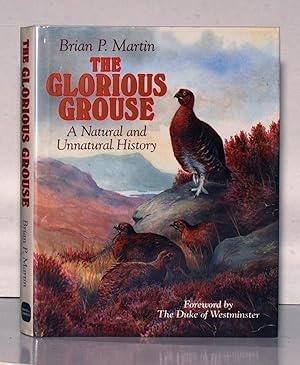 Bild des Verkufers fr The Glorious Grouse. A Natural and Unnatural History. zum Verkauf von Kerr & Sons Booksellers ABA