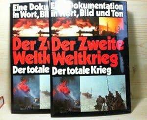 Der Zweite Weltkrieg. Eine Dokumentation in Wort, Bild und Ton. 3.Teil: Der totale Krieg (in zwei...