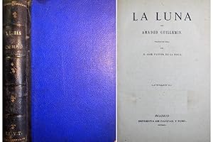 Imagen del vendedor de La Luna. Versin espaola por Jos Pastor de la Roca. (Junto con:) El Sol. Traduccin del francs por J. P. de la R. [Jos Pastor de la Roca]. (Seguido de:) El Mundo Subterraneo segun L. Simonin. Traduccin del francs con datos y noticias de Espaa por Florencio Janer. a la venta por Hesperia Libros