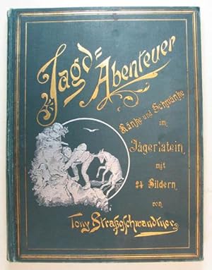 Jagd-Abenteuer. Ränke und Schwänke im Jägerlatein mit 24 Bildern von Cony Straßgschwandtner. Neue...