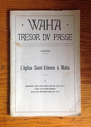 Seller image for Waha. Trsor du pass. L'glise Saint-Etienne  Waha. I. Rapport sur les fouilles de 1956-1957 avec un supplment sur les recherches de 1961 for sale by Les bouquins d'Alain