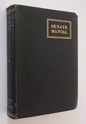 Senate Manual: Containing the Standing Rules, Orders, Laws, and Resolutions Affecting the Busines...