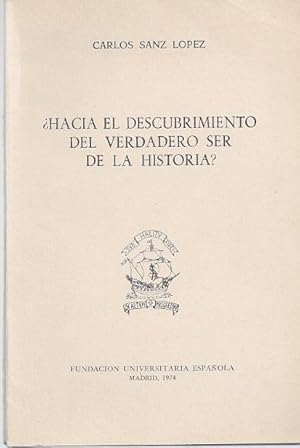 Imagen del vendedor de HACIA EL DESCUBRIMIENTO DEL VERDADERO SER DE LA HISTORIA a la venta por Columbia Books, ABAA/ILAB, MWABA