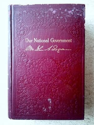 Imagen del vendedor de Our National Government or Life and Scenes in Our National Capital a la venta por P Peterson Bookseller