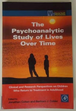 The Psychoanalytic Study of Lives Over Time: Clinical and Research Perspectives on Children Who R...