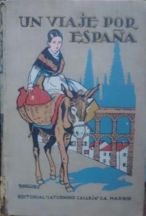 Un viaje por España. Las regiones ; Su formación, su riqueza, sus costumbres, su historia. Con 25...